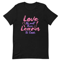 Love To Eat Then Learn To Cook - Black / XS - TheRepublicStudio
