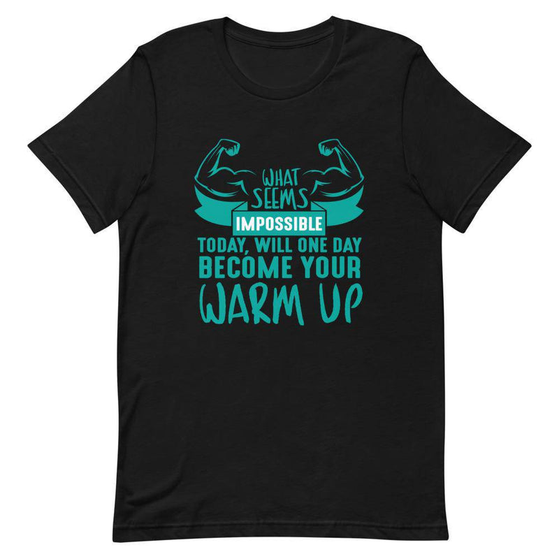 WHAT SEEMS IMPOSSIBLE TODAY, WILL ONE DAY BECOME YOUR WARM UP - Black / XS - TheRepublicStudio