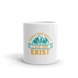 When i feel nature i see god exist mug - TheRepublicStudio