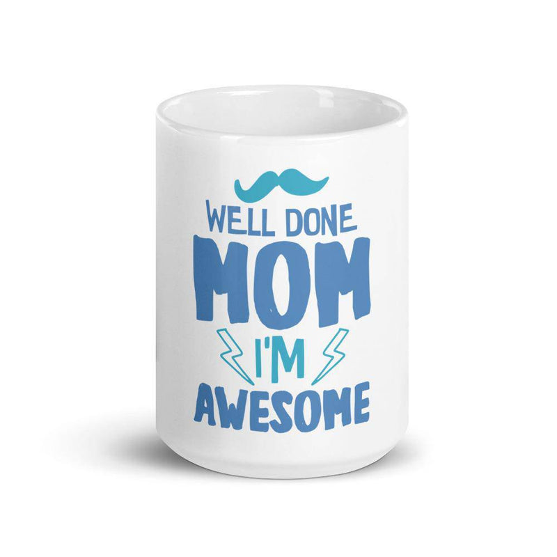 Well Done Mom I’m Awesome mug - TheRepublicStudio