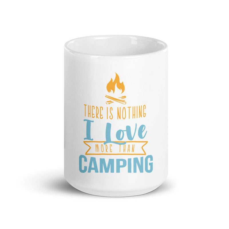 There is nothing i love more than camping mug - TheRepublicStudio