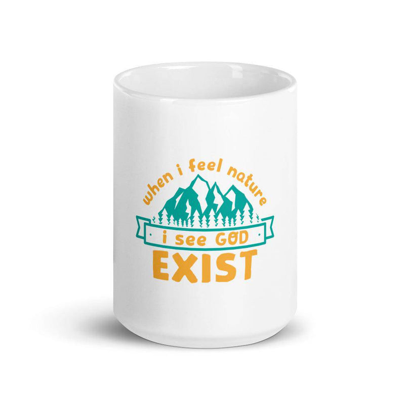 When i feel nature i see god exist mug - TheRepublicStudio