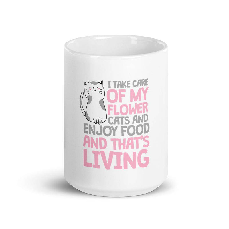 I Take Care of my Flower Cats and Enjoy Food and that’s Living mug - TheRepublicStudio